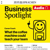 Business Englisch lernen Audio - Career Coach: Business Spotlight Audio 12/24 - Wie eine Kaffeemaschine die Kommunikation in Ihrem Team verbessern kann