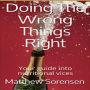 Doing The Wrong Things Right: ways to cheat foods effectively