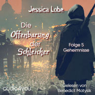 Die Offenbarung der Schleicher - Folge 5: Geheimnisse