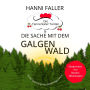 Die Tannentaler Tanten und die Sache mit dem Galgenwald: Provinzkrimi, Schwarzwaldkrimi