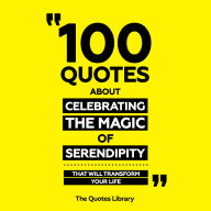100 Quotes About Celebrating The Magic Of Serendipity - That Will Transform Your Life