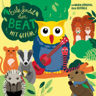 Eule findet den Beat - mit Gefühl (Musik-Hörspiel) (Abridged)