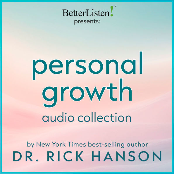 Personal Growth Audio Collection with Dr. Rick Hanson