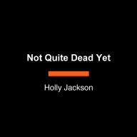 Not Quite Dead Yet: A Novel