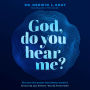 God, Do You Hear Me?: Discover the Prayer God Always Answers