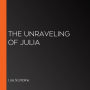 The Unraveling of Julia