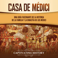 Casa de Médici: Una guía fascinante de la historia de la familia y la dinastía de los Médici