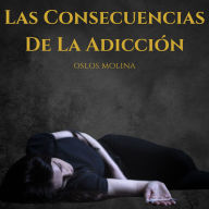 Las Consecuencias De La Adicción: Experiencias AA