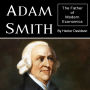 Adam Smith: The Father of Modern Economics
