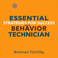Essential Strategies for Success as a Behavior Technician: 