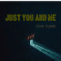 Just You And Me