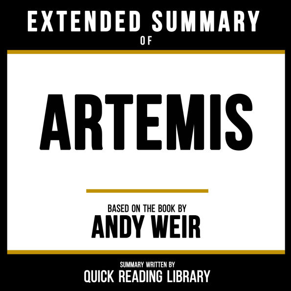 Extended Summary - Artemis: Based On The Book By Andy Weir