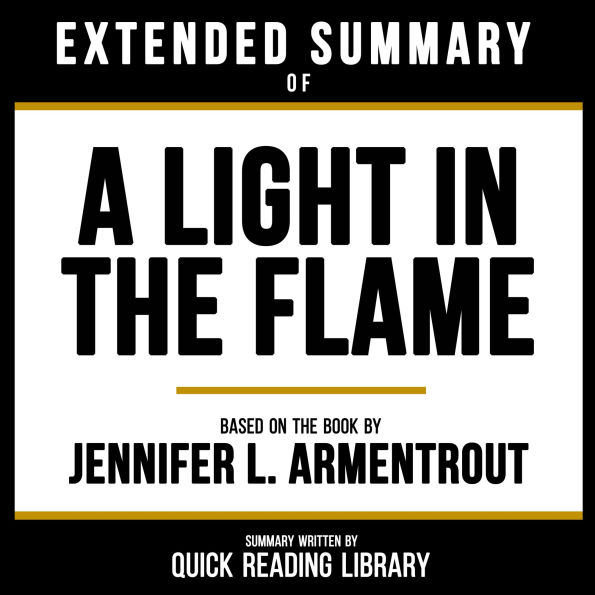 Extended Summary - A Light In The Flame: Based On The Book By Jennifer L. Armentrout