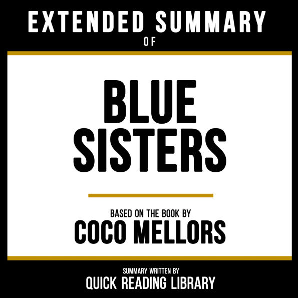 Extended Summary - Blue Sisters: Based On The Book By Coco Mellors