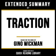 Extended Summary - Traction: Based On The Book By Gino Wickman
