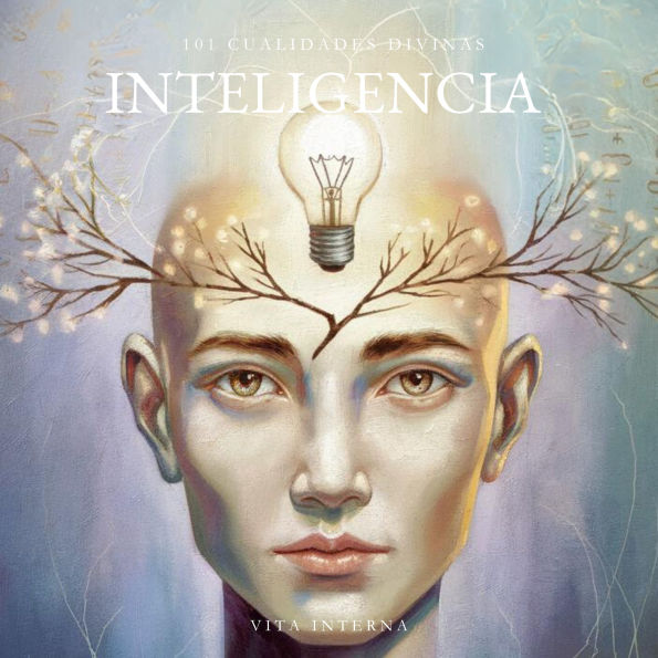 101 Cualidades Divinas: La Inteligencia