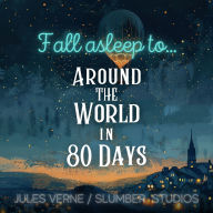 Around the World in 80 Days Audiobook for Sleep: A relaxing story for sleep
