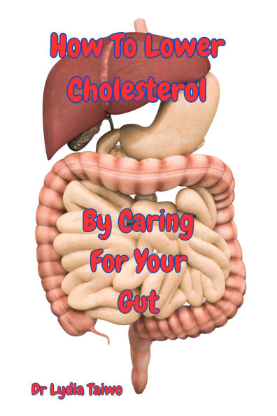 How To Lower Cholesterol by Taking Care of Your Gut: Easy To Read Audiobook