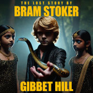 Gibbet Hill: The Lost Story by Bram Stoker