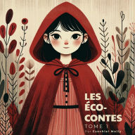 Les Éco-contes Tome 1: Légendes de la Terre et de ses Gardiens