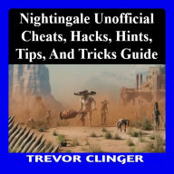 Nightingale Unofficial Cheats, Hacks, Hints, Tips, And Tricks Guide