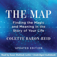 The Map: Finding the Magic and Meaning in the Story of Your Life