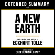 Extended Summary Of A New Earth - Based On The Book By Eckhart Tolle