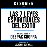 Resumen De Las 7 Leyes Espirituales Del Exito - Basado En El Libro De Deepak Chopra