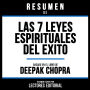 Resumen De Las 7 Leyes Espirituales Del Exito - Basado En El Libro De Deepak Chopra
