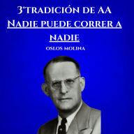 3° tradición de AA: Nadie puede correr a nadie: Vivir Para Servir