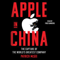 Apple in China: The Capture of the World's Greatest Company