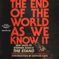The End of the World As We Know It: New Tales of Stephen King's The Stand