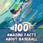 100 Amazing Facts about Baseball: Pitchers' Secrets