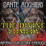 The Divine Comedy: Inferno. Purgatory. Paradise