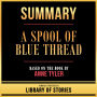 Summary - A Spool Of Blue Thread: Based On The Book By Anne Tyler