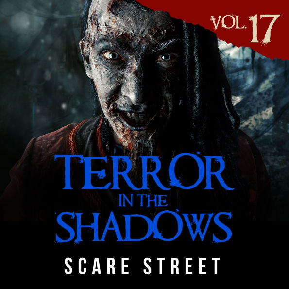 Short Horror Stories: Terror in the Shadows Vol. 17: Scary Ghosts, Paranormal & Supernatural Monsters