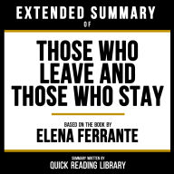 Extended Summary - Those Who Leave And Those Who Stay: Based On The Book By Elena Ferrante
