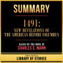 Summary - 1491 - New Revelations Of The Americas Before Columbus: Based On The Book By Charles C. Mann