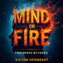 Mind on Fire: Two Weeks of Chaos: Ignite your Mind on Fire: Turbocharge Chaos Mastery with Powerful Audiobook Lessons!