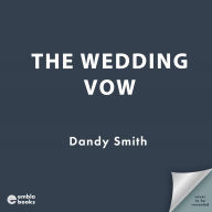 The Wedding Vow: The totally addictive BRAND NEW psychological thriller by Dandy Smith with a shocking twist!