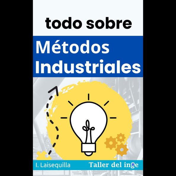 todo sobre Métodos Industriales