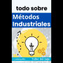 todo sobre Métodos Industriales