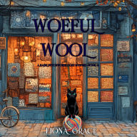 Woeful Wool (A Hazel Stitchworth Cozy Mystery-Book 4): Digitally narrated using a synthesized voice