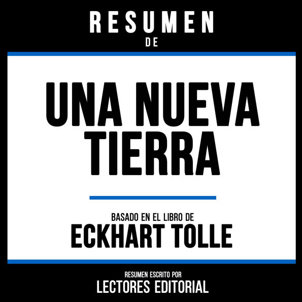Resumen De Una Nueva Tierra - Basado En El Libro De Eckhart Tolle