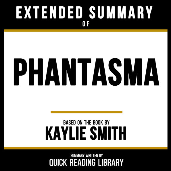 Extended Summary - Phantasma: Based On The Book By Kaylie Smith