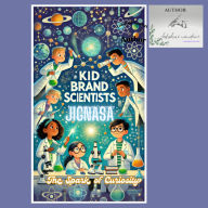 Kid Brand Scientists: Jignasa, the Spark of Curiosity - Where Legends Begin: Real Heroes, Real Stories - Inspiring Young Minds Through Curiosity and Courage