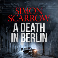 A Death in Berlin: A gripping new World War 2 thriller from the bestselling author