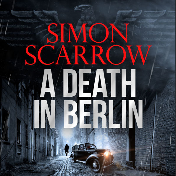 A Death in Berlin: A gripping new World War 2 thriller from the bestselling author