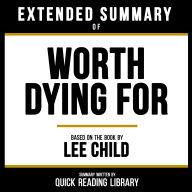 Extended Summary - Worth Dying For: Based On The Book By Lee Child