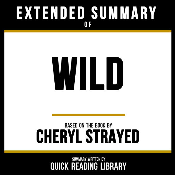 Extended Summary - Wild: Based On The Book By Cheryl Strayed